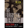 The Forgotten Terrorist: Sirhan Sirhan and the Assassination of Robert F. Kennedy, Second Edition