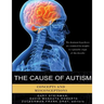 The Cause of Autism - Concepts and Misconceptions