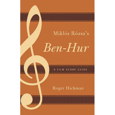 Miklós Rózsa's Ben-Hur: A Film Score Guide