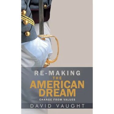 Re-Making the American Dream: Change from Values
