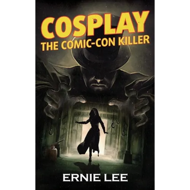 Cosplay: The Comic-Con Killer