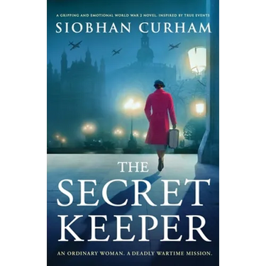 The Secret Keeper: A gripping and emotional World War 2 novel, inspired by true events