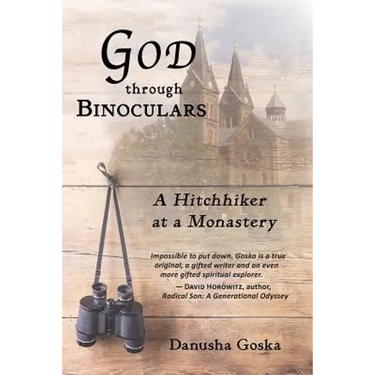 God through Binoculars: A Hitchhiker at a Monastery