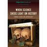 When Science Sheds Light on History: Forensic Science and Anthropology
