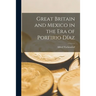 Great Britain and Mexico in the Era of Porfirio Díaz