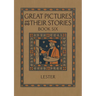 Great Pictures and Their Stories Book Six: Interpreting Masterpieces to Children