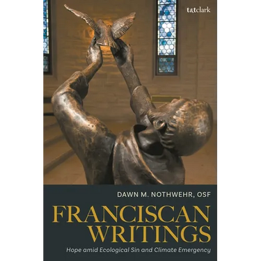 Franciscan Writings: Hope Amid Ecological Sin and Climate Emergency