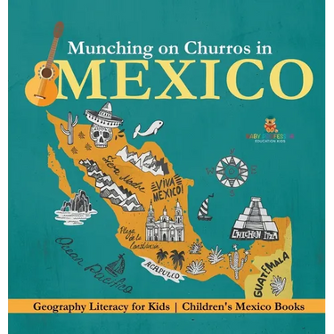 Munching on Churros in Mexico - Geography Literacy for Kids Children's Mexico Books