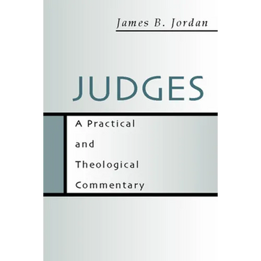 Judges: A Practical and Theological Commentary