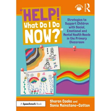 "Help! What Do I Do Now?": Strategies to Support Children with Social, Emotional and Mental Health Needs in the Primary Classroom