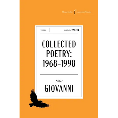 The Collected Poetry of Nikki Giovanni American Classics Edition: 1968-1998