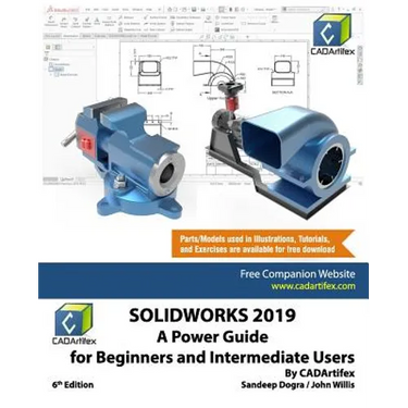 Solidworks 2019: A Power Guide for Beginners and Intermediate User