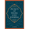 Secrets of Divine Love Journal: Insightful Reflections that Inspire Hope and Revive Faith
