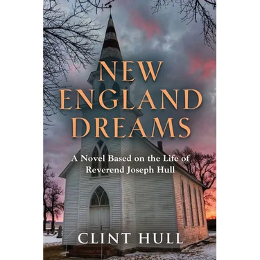 New England Dreams: A Novel Based on the Life of Reverend Joseph Hull