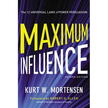 The Maximum Influence: The 12 Universal Laws of Power Persuasion