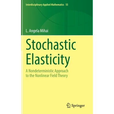 Stochastic Elasticity: A Nondeterministic Approach to the Nonlinear Field Theory