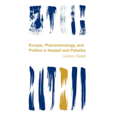 Europe, Phenomenology, and Politics in Husserl and Patocka