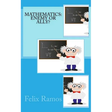 Mathematics: Enemy or Ally?