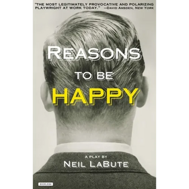 Reasons to Be Happy: A Play