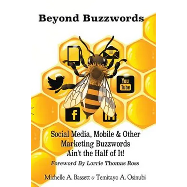 Beyond Buzzwords: Social Media, Mobile & Other Marketing Buzzwords Ain't the Half of It!
