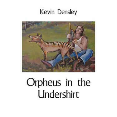 Orpheus in the Undershirt