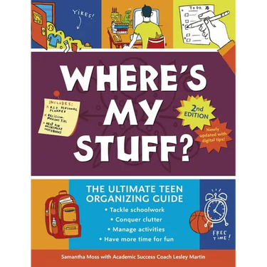Where's My Stuff? 2nd Edition: The Ultimate Teen Organizing Guide