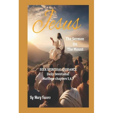 "Jesus Sermon on the Mount" Seek Spiritual Guidance Daily Devotional