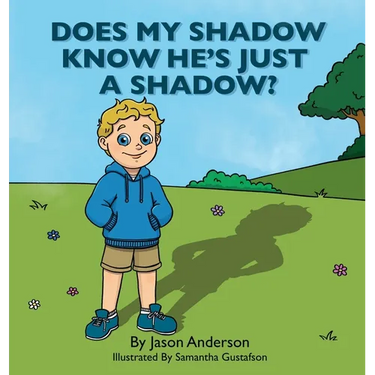 Does My Shadow Know He's Just A Shadow