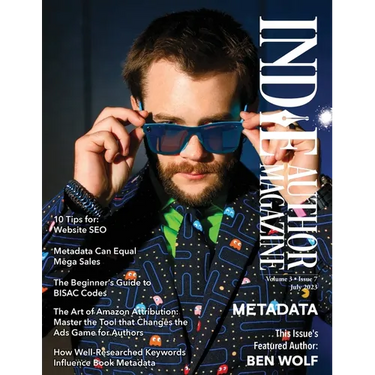 Indie Author Magazine Featuring Ben Wolf The Science of Metadata, Mastering Website SEO, Demystifying BISAC Codes and Conquering Keywords
