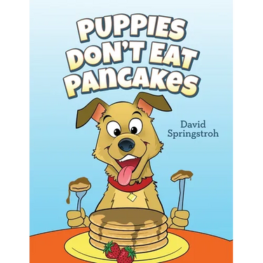 Puppies Don't Eat Pancakes