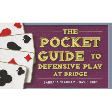 The Pocket Guide to Defensive Play at Bridge