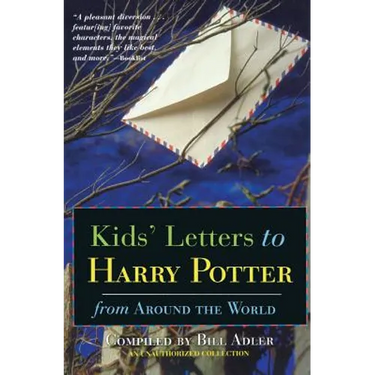 Kids' Letters to Harry Potter: From Around the World