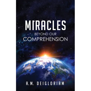 Miracles Beyond Our Comprehension