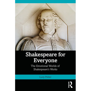 Shakespeare for Everyone: The Emotional Worlds of Shakespeare's Works