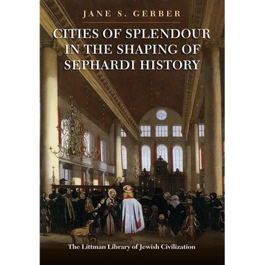 Cities of Splendour in the Shaping of Sephardi History