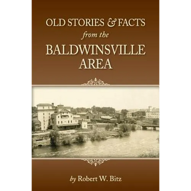 Old Stories & Facts from the Baldwinsville Area
