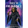 Brew Diligence: A paranormal comedy with heart