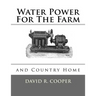 Water Power For The Farm and Country Home