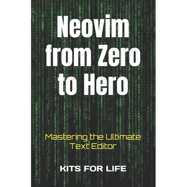 Neovim from Zero to Hero: Mastering the Ultimate Text Editor