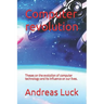 Computer revolution: Theses on the evolution of computer technology and its influence on our lives.