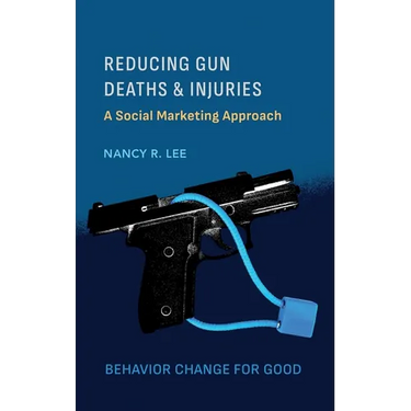 Reducing Gun Deaths and Injuries: A Social Marketing Approach