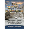 From Hollywood to Disneyland: Walt Disney's Dream Park and the Influence of American Movies