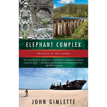 Elephant Complex: Travels in Sri Lanka