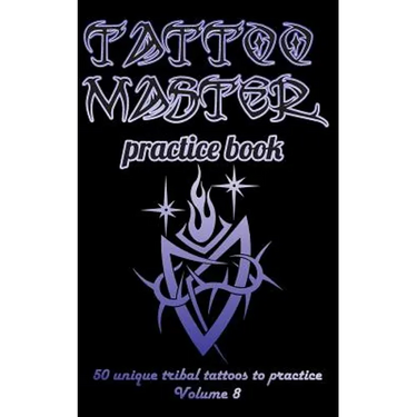 Tattoo Master Practice Book - 50 Unique Tribal Tattoos to Practice: 5 X 8(12.7 X 20.32 CM) Size Page with 3 Dots Per Inch to Practice with Real Hand-D