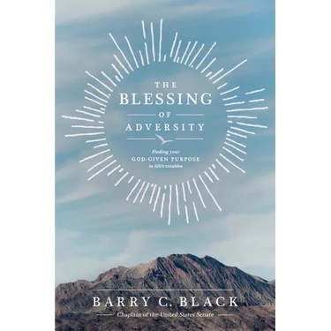 The Blessing of Adversity: Finding Your God-Given Purpose in Life's Troubles