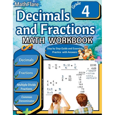 Decimals and Fractions Math Workbook 4th Grade: Fractions and Decimals Grade 4, Operations with Decimals and Fractions, Fractions Word Problems, Compa