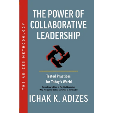 The Power of Collaborative Leadership: Tested Practices for Today's World