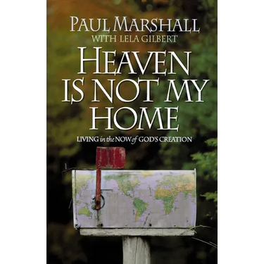 Heaven is Not My Home: Learning to Live in God's Creation