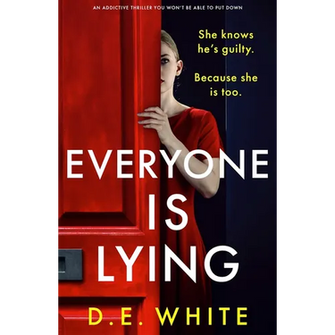 Everyone Is Lying: An Addictive Thriller You Won't Be Able to Put Down