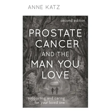 Prostate Cancer and the Man You Love: Supporting and Caring for Your Loved One